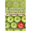 Common Choices for Uncommon People: Going from Ordinary to Extraordinary with a Single Choice