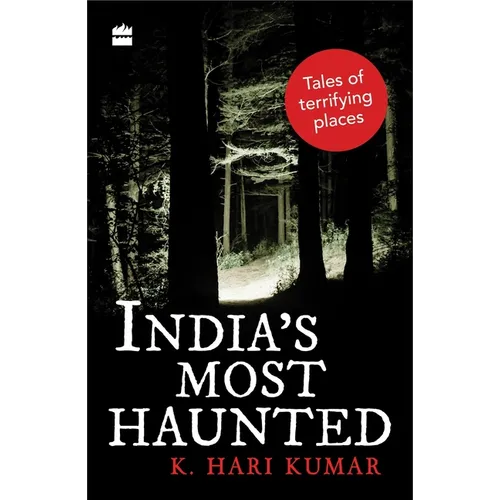 India's Most Haunted: Tales of Terrifying Places