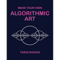 Make Your Own Algorithmic Art