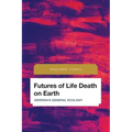 Futures of Life Death on Earth: Derrida's General Ecology
