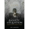 Anxiety and the Equation: Understanding Boltzmann's Entropy