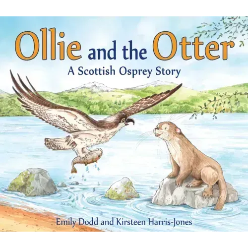 Ollie and the Otter: A Scottish Osprey Story
