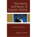 The Poetry and Music of Joaquín Sabina: An Angel with Black Wings