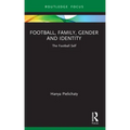 Football, Family, Gender and Identity: The Football Self