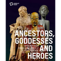 Ancestors, Goddesses, and Heroes: Sculptures from Asia, Africa, and Europe