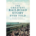 The Greatest Railroad Story Ever Told: Henry Flagler & the Florida East Coast Railway's Key West Extension
