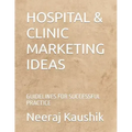 Hospital & Clinic Marketing Ideas: Guidelines for Successful Practice