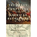 The 10 Key Campaigns of the American Revolution