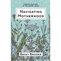 Navigating Motherhood: Finding Your Way by Following Jesus