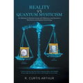 Reality vs Quantum Mysticism: An Attempt to Resolve Issues with Relativity and Quantum Mechanics and Explain Dark Energy