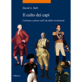 Il Culto Dei Capi: Carisma E Potere Nelleta Delle Rivoluzioni