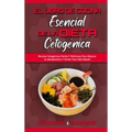El Libro De Cocina Esencial De La Dieta Cetogénica: Recetas Cetogénicas Fáciles Y Deliciosas Para Mejorar Su Metabolismo Y Perder Peso Más Rápido (The