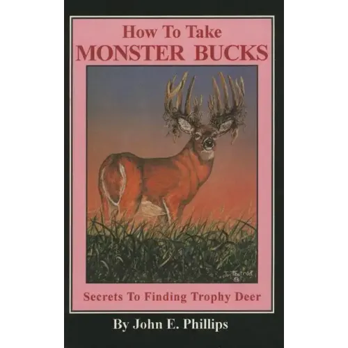 How to Take Monster Bucks: Secrets to Finding Trophy Deer