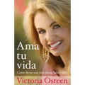 AMA Tu Vida: Como Llevar Una Vida Plena, Sana Y Feliz