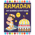 Ramadan Dot Markers Activity book: A Fun Easy Toddler and Preschool Kids Paint Dauber Ramadan Coloring book