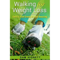Walking for Weight Loss: Get Fit, Feel Great, and Look Amazing