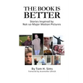 The Book Is Better: Stories Inspired by Not-So-Major Motion Pictures