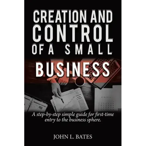 Business Preparation: Creation and Control of a Small Business