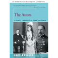 The Astors: A Family Chronicle of Pomp and Power