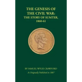The Genesis of the Civil War: The Story of Sumter, 1860-1861