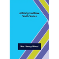 Johnny Ludlow, Sixth Series