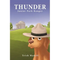 Thunder Junior Park Ranger: First Book in the Thunder Junior Park Ranger Series