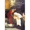 The Life of St. Frances of Rome, and Others - Blessed Lucy of Narni, Dominica of Paradiso, Anne de Montmorency