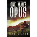 One Man's Opus: A Survival And Preparedness Story