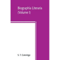 Biographia literaria (Volume I)