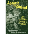 Against the Current: How Albert Schweitzer Inspired a Young Man's Journey