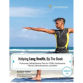 Helping Lung Health, By The Book: Pulmonary Rehabilitation Plan For COPD, Emphysema, Fibrosis, Bronchiectasis and More