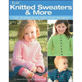 Kids' Knitted Sweaters & More: Over 30 Projects by Cabin Fever Designers