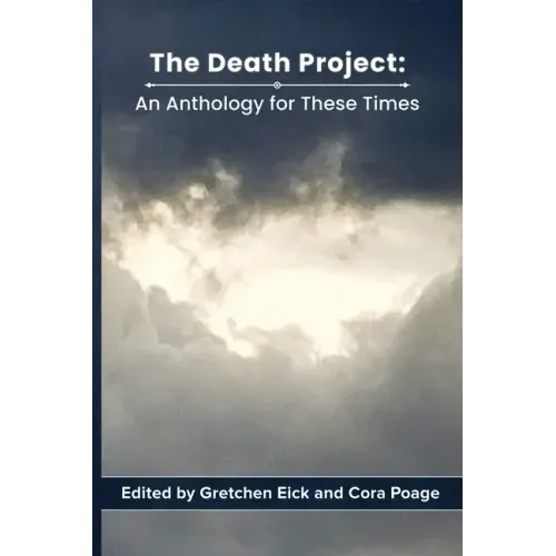 The Death Project: An Anthology for These Times