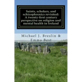 Saints, scholars, and schizophrenics revisited: : A twenty-first century perspective on religion and mental health in Ireland.