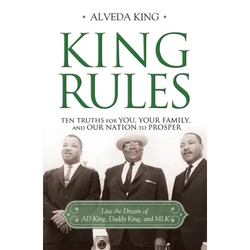 King Rules: Ten Truths for You, Your Family, and Our Nation to Prosper