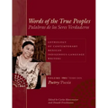 Words of the True Peoples/Palabras de Los Seres Verdaderos: Anthology of Contemporary Mexican Indigenous-Language Writers/Antología de Escritores Actu