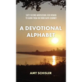 A Devotional Alphabet: Sixty-second meditations for women to guide them on their faith journey