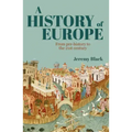 A History of Europe: From Pre-History to the 21st Century