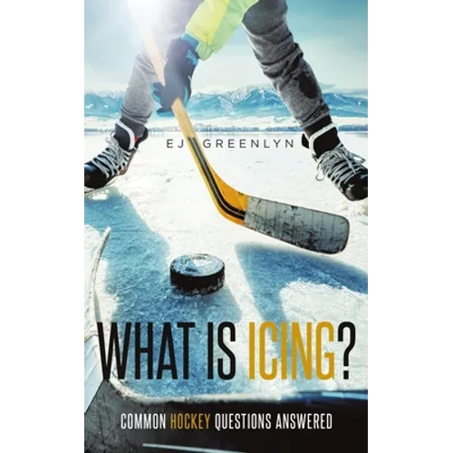 What is Icing?: Common Hockey Questions Answered
