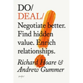 Do Deal: Negotiate Better. Find Hidden Value. Enrich Relationships.