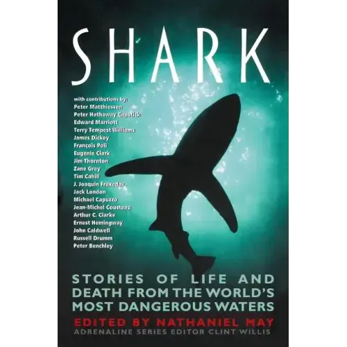 Shark: Stories of Life and Death from the World's Most Dangerous Waters