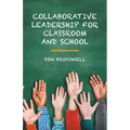 Collaborative Leadership for Classroom and School