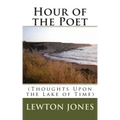 Hour of the Poet: (Thoughts Upon the Lake of Time)