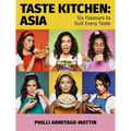 Taste Kitchen: Asia: Six Flavours to Suit Every Taste