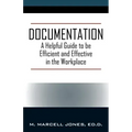 Documentation: A Helpful Guide to be Efficient and Effective in the Workplace