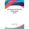 The History Of The City Of Memphis (1873)