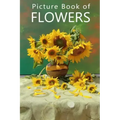 Picture Book of Flowers: For Seniors with Dementia, Memory Loss, or Confusion (No Text)
