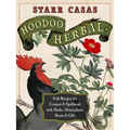 Hoodoo Herbal: Folk Recipes for Conjure & Spellwork with Herbs, Houseplants, Roots, & Oils