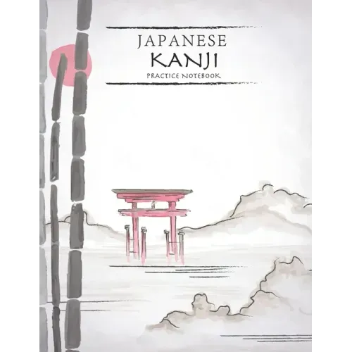 Japanese Kanji Practice Notebook: Nature Landscape Cover - Japan Kanji Characters and Kana Scripts Handwriting Workbook for Students and Beginners - J