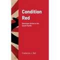 Condition Red: Destroyer Action in the South Pacific
